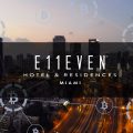 شرکت املاک E11EVEN پشتیبانی خود از ارزهای دیجیتال برای خرید خانه را اعلام کرد